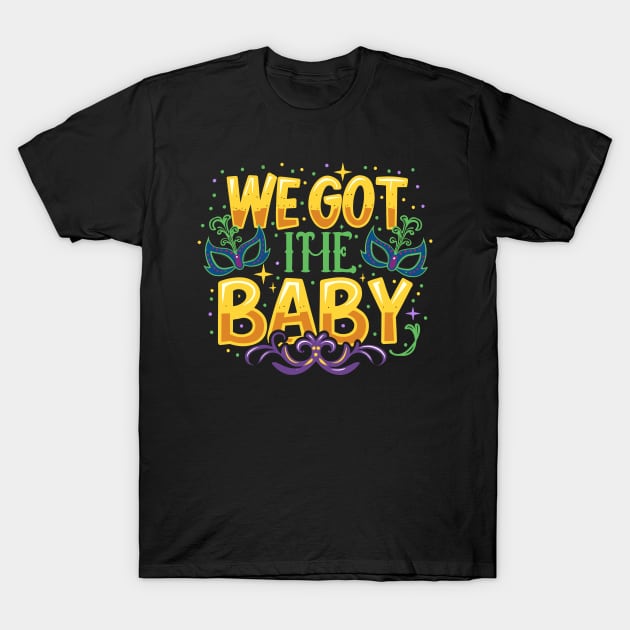 We got the baby, announcement mardi gras T-Shirt by YuriArt